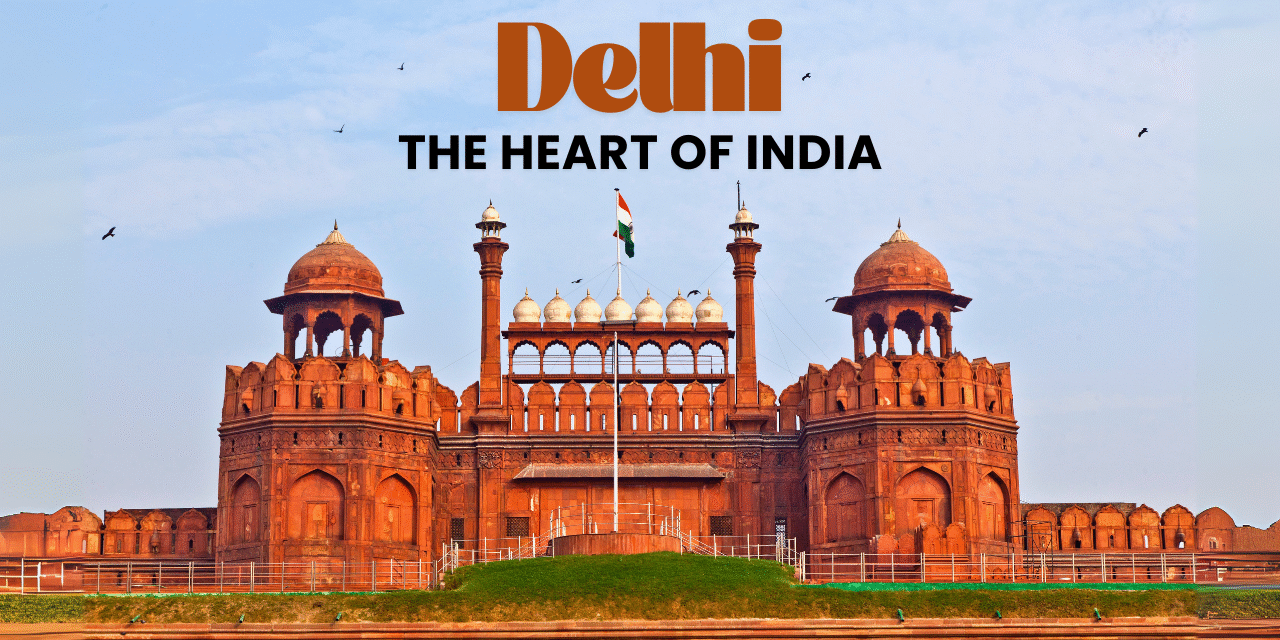Explore Delhi – A Fun-Filled Journey into India’s Heart